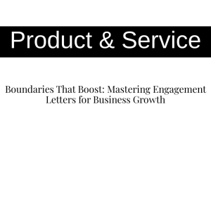 Boundaries That Boost: Mastering Engagement Letters for Business Growth